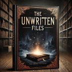 The Unwritten Files (eBook, ePUB)