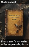 Essais sur la necessité et les moyens de plaire (eBook, ePUB) Essais sur la necessité et les moyens de plaire (eBook, ePUB)