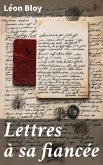 Lettres à sa fiancée (eBook, ePUB) Lettres à sa fiancée (eBook, ePUB)