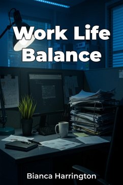 Work Life Balance (eBook, ePUB) - Harrington, Bianca