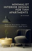 Minimalist Interiors for Tiny Apartments (eBook, ePUB)