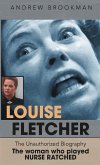 Louise Fletcher - The Unauthorized Biography