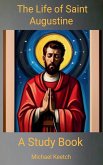 The Life of Saint Augustine The Life of Saint Augustine