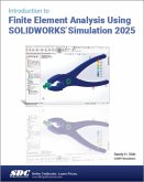 Introduction to Finite Element Analysis Using SOLIDWORKS Simulation 2025 Introduction to Finite Element Analysis Using SOLIDWORKS Simulation 2025