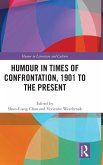 Humour in Times of Confrontation, 1901 to the Present Humour in Times of Confrontation, 1901 to the Present