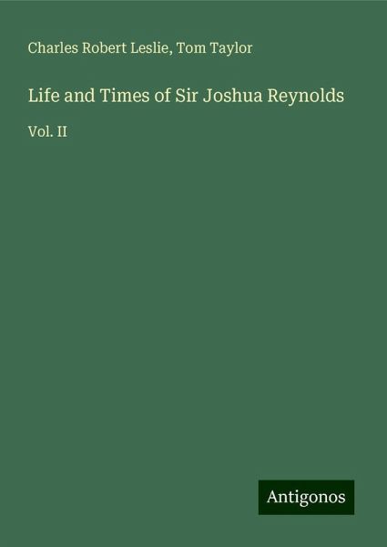 Life and Times of Sir Joshua Reynolds