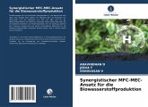 Synergistischer MFC-MEC-Ansatz für die Biowasserstoffproduktion Synergistischer MFC-MEC-Ansatz für die Biowasserstoffproduktion