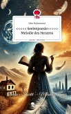 <<<<< Seelenpoesie>>>>> Melodie des Herzens. Life is a Story - story.one <<<<< Seelenpoesie>>>>> Melodie des Herzens. Life is a Story - story.one