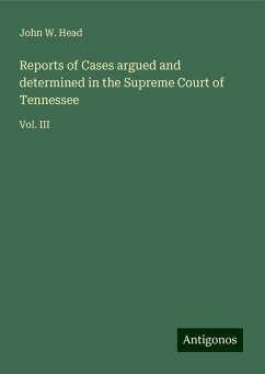 Reports of Cases argued and determined in the Supreme Court of Tennessee - Head, John W.