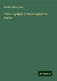 The Campaigns of the Seventeenth Maine The Campaigns of the Seventeenth Maine