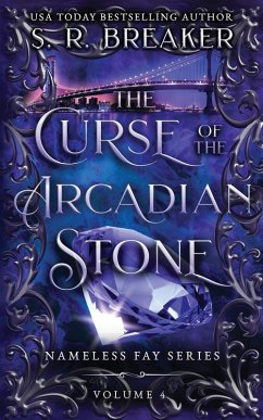 The Curse of the Arcadian Stone - Breaker, S. R.