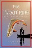 The Trout King The Trout King