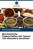 Biochemische Eigenschaften der Samen von Monodora tenuifolia Biochemische Eigenschaften der Samen von Monodora tenuifolia