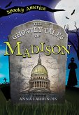 Ghostly Tales of Madison (eBook, ePUB) Ghostly Tales of Madison (eBook, ePUB)