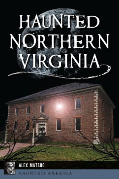 Haunted Northern Virginia (eBook, ePUB) - Matsuo-Brennan, Katherine Alexandra