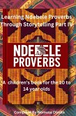 Learning Ndebele Proverbs Through Storytelling Part IV (eBook, ePUB) Learning Ndebele Proverbs Through Storytelling Part IV (eBook, ePUB)