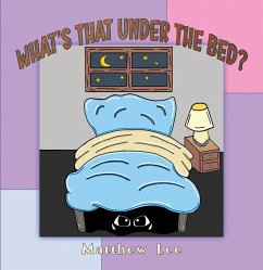 What's That Under the Bed? (eBook, ePUB) - Lee, Matthew
