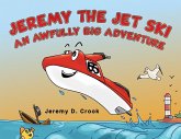 Jeremy the Jet Ski - An Awfully Big Adventure (eBook, ePUB)