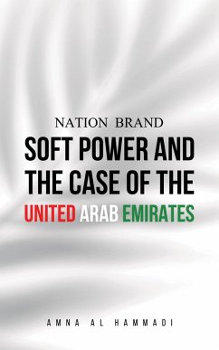 Cover Nation Brand: Soft Power and the Case of the United Arab Emirates (eBook, ePUB)