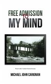 Free Admission to My Mind (eBook, ePUB) Free Admission to My Mind (eBook, ePUB)