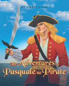 The Adventures of Pasquale the Pirate (eBook, ePUB) - Lang, Chris