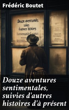 Cover Douze aventures sentimentales, suivies d'autres histoires d'à présent (eBook, ePUB)
