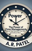 The Power of Time Management: How to Take Control of Your Life and Achieve More (eBook, ePUB)
