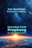 Lee Hacklyn Private Investigator in Scorched Earth Prophecy (eBook, ePUB) Lee Hacklyn Private Investigator in Scorched Earth Prophecy (eBook, ePUB)
