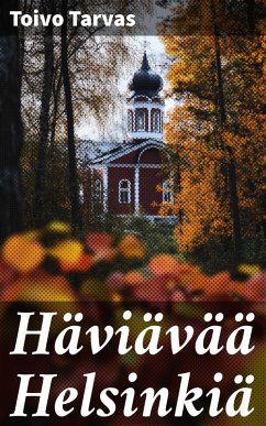 Häviävää Helsinkiä (eBook, ePUB) - Tarvas, Toivo