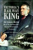 Victoria's Railway King Victoria's Railway King