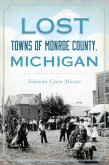 Lost Towns of Monroe County, Michigan (eBook, ePUB) Lost Towns of Monroe County, Michigan (eBook, ePUB)