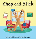 Chop and Stick Chop and Stick