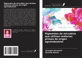 Pigmentos de microbios que utilizan materias primas de origen agroindustrial Pigmentos de microbios que utilizan materias primas de origen agroindustrial
