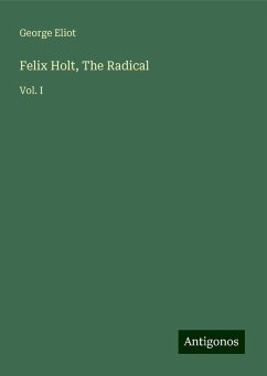 Felix Holt, The Radical - Eliot, George
