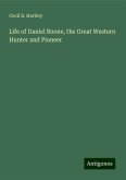 Life of Daniel Boone, the Great Western Hunter and Pioneer Life of Daniel Boone, the Great Western Hunter and Pioneer