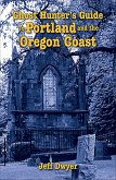 Ghost Hunter's Guide to Portland and Oregon Coast (eBook, ePUB) Ghost Hunter's Guide to Portland and Oregon Coast (eBook, ePUB)