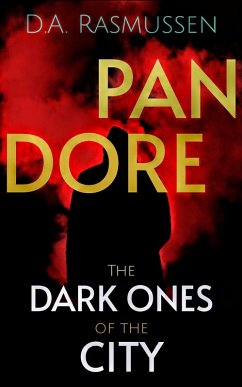 Dark Ones of the City: A Paranormal Cozy Fantasy With A Thrilling Twist (Pandore(TM), #2) (eBook, ePUB) - Rasmussen, D. A.