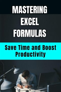 Cover Mastering Excel Formulas Save Time and Boost Productivity (eBook, ePUB)