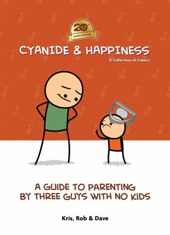 Cyanide & Happiness: A Guide to Parenting by Three Guys With No Kids 20th Anniversary (eBook, PDF) - Wilson, Kris; Mcelfatrick, Dave; Denbleyker, Rob