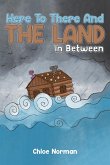 Here to There and the Land in Between (eBook, ePUB)