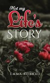 Not My Life's Story (eBook, ePUB)