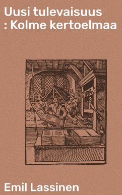 Uusi tulevaisuus : Kolme kertoelmaa (eBook, ePUB) Cover Uusi tulevaisuus : Kolme kertoelmaa (eBook, ePUB)