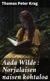 Aada Wilde : Norjalaisen naisen kohtaloa (eBook, ePUB)