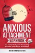 Anxious Attachment Workbook 5 in 1: The... - Bild 1
