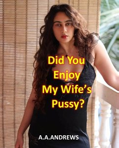 Cover Did You Enjoy My Wife's Pussy? (eBook, ePUB)