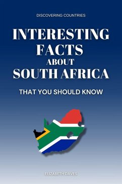 Cover Interesting Facts About South Africa That You Should Know (Discovering Countries) (eBook, ePUB)