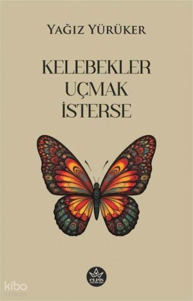 Kelebekler Ucmak Isterse