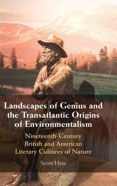 Landscapes of Genius and the Transatlantic Origins of Environmentalism - Hess, Scott
