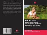 CAP das mães relativamente ao aleitamento materno exclusivo em bebés CAP das mães relativamente ao aleitamento materno exclusivo em bebés