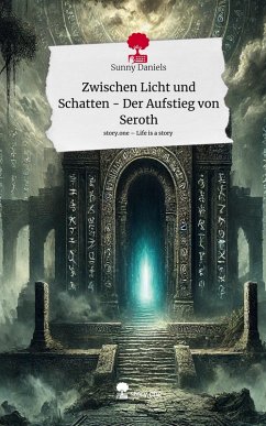 Cover Zwischen Licht und Schatten - Der Aufstieg von Seroth. Life is a Story - story.one